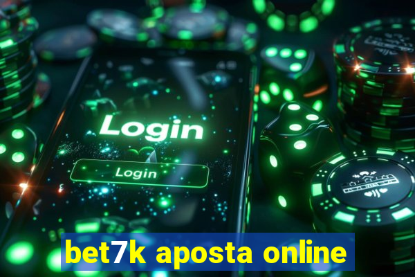 bet7k aposta online